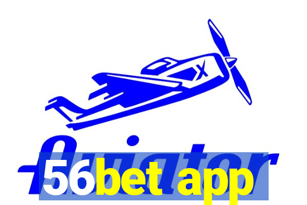 56bet app